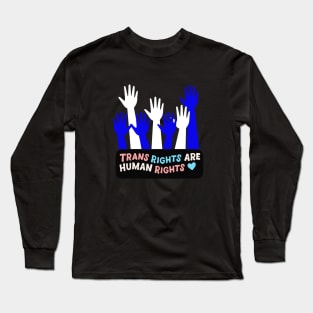 trans rights are human rights Long Sleeve T-Shirt